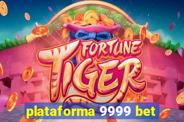 plataforma 9999 bet